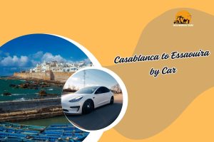 Casablanca to Essaouira by Car